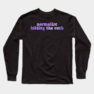 Normalize Hitting The Curb Bumper Long Sleeve T-Shirt